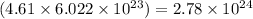 (4.61\times 6.022\times 10^{23})=2.78\times 10^{24}