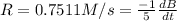 R=0.7511 M/s=\frac{-1}{5}\frac{dB}{dt}