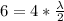 6 = 4 * \frac{\lambda}{2}