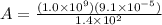A = \frac{(1.0 \times 10^9)(9.1 \times 10^{-5})}{1.4 \times 10^2}