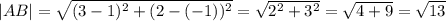 |AB|=\sqrt{(3-1)^2+(2-(-1))^2}=\sqrt{2^2+3^2}=\sqrt{4+9}=\sqrt{13}
