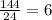 \frac{144}{24}=6