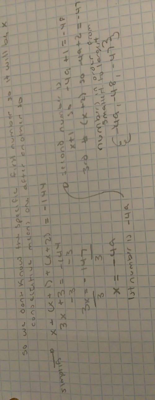 The sum of three consecutive integers is -144. list the numbers from smallest to largest