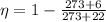 \eta = 1 - \frac{273+6}{273+22}