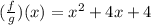 (\frac{f}{g})(x)=x^2+4x+4
