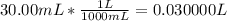 30.00 mL * \frac{1 L}{1000mL}=0.030000 L