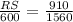 \frac{RS}{600}= \frac{910}{1560}