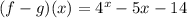 (f-g)(x)=4^x-5x-14