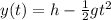 y(t)=h-\frac{1}{2}gt^2