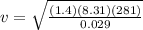 v = \sqrt{\frac{(1.4)(8.31)(281)}{0.029}}