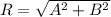 R = \sqrt{A^2 + B^2}
