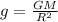 g=\frac{GM}{R^{2}}