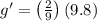 g'=\left ( \frac{2}{9} \right )(9.8)