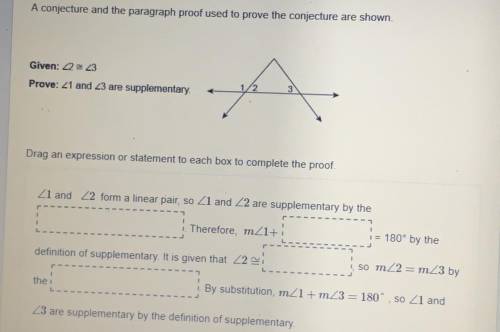 Aconjecture and the paragraph proof used to prove the conjecture are shown. given:  angle 2 is congr