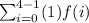 \sum_{i=0}^{4-1}(1)f(i)