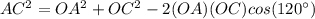AC^{2}=OA^{2}+OC^{2}-2(OA)(OC)cos(120\°)