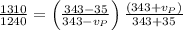 \frac{1310}{1240} = \left ( \frac{343 - 35}{343 - v_{P} } \right )\frac{(343 + v_{P})}{343 + 35 }\\