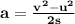 \mathbf{a=\frac{v^2-u^2}{2s}}
