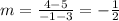 m =\frac{4-5}{-1-3 } = -\frac{1}{2}