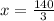 x=\frac{140}{3}