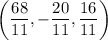 \left(\dfrac{68}{11},-\dfrac{20}{11},\dfrac{16}{11}\right)