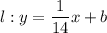 l:y=\dfrac{1}{14}x+b