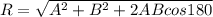 R =\sqrt{A^{2}+B^{2}+2ABcos180 }