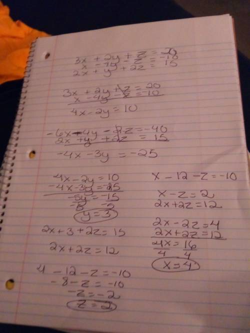 What is the solution to the following system?  3x+2y+z=20  x-4y-z=-10  2x+y+2z=15 a. (2, 3, 4) b. (4