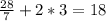 \frac{28}{7} +2*3=18