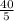 \frac{40}{5}