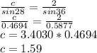 \frac{c}{sin28} = \frac{2}{sin36} \\\frac{c}{0.4694} = \frac{2}{0.5877}\\c = 3.4030*0.4694\\c = 1.59\\