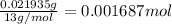 \frac{0.021935 g}{13 g/mol}=0.001687 mol