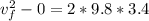 v_f^2 - 0 = 2*9.8*3.4