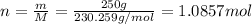 n=\frac{m}{M}=\frac{250 g}{230.259 g/mol}=1.0857 mol