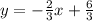 y=-\frac{2}{3}x+\frac{6}{3}