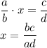 \dfrac{a}{b}\cdot x=\dfrac{c}{d}\\&#10;x=\dfrac{bc}{ad}