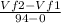 \frac{Vf2 - Vf1}{94 - 0}