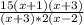\frac{15 (x+1)(x+3)}{(x+3)*2(x-2)}