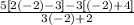 \frac{5[2(-2) - 3]-3[(-2) + 4]}{3(-2)+2}