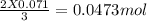 \frac{2X0.071}{3}=0.0473mol