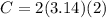 C=2(3.14)(2)