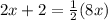 2x+2 =\frac{1}{2} (8x)