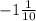 -1\frac{1}{10}