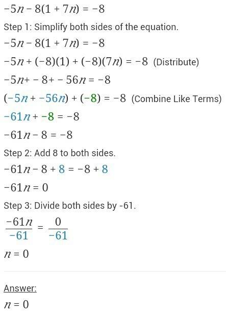 What is the solution for-5n-8(1+7n)=-8?