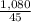 \frac{1,080}{45}