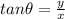 tan\theta=\frac{y}{x}