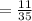 = \frac{11}{35}