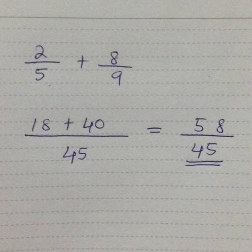 What is 2/5 + 8/9 in fraction operations