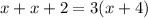 x+x+2=3(x+4)