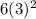 6(3)^2